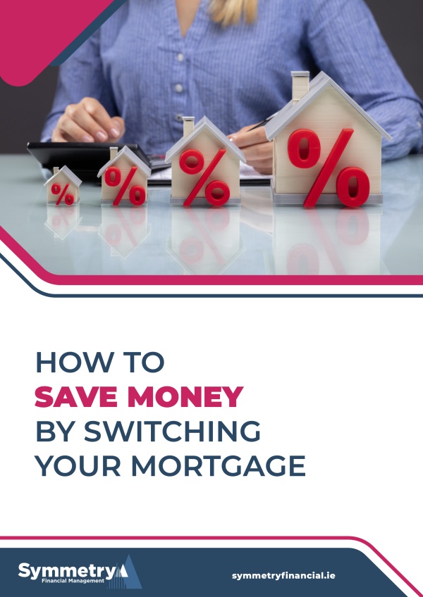 How To Save Money By Switching Your Mortgage - eBook - Cover - Symmetry Financial