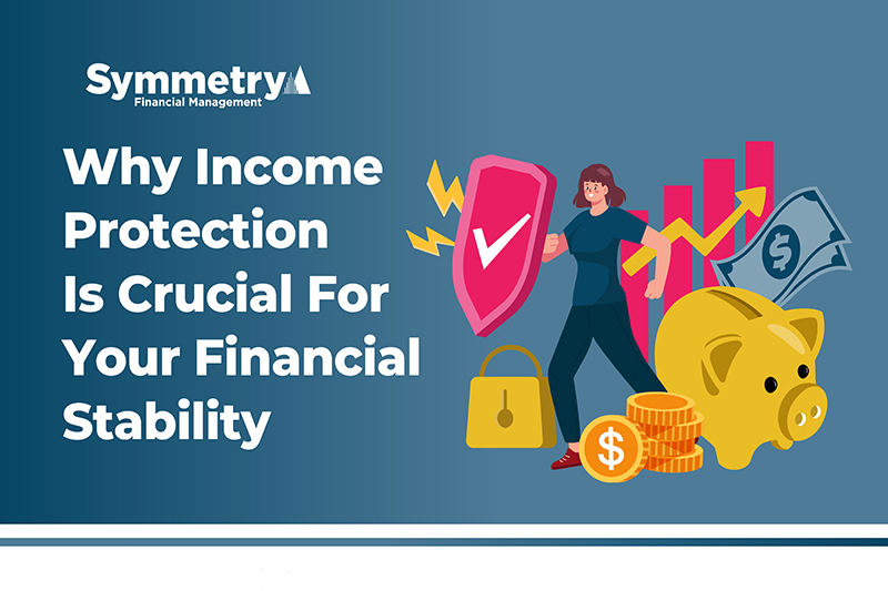 Infographic – Why Income Protection Is Crucial For Your Financial Stability