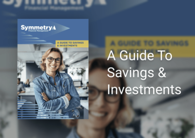 A Guide to Savings & Investments - Symmetry Financial Management